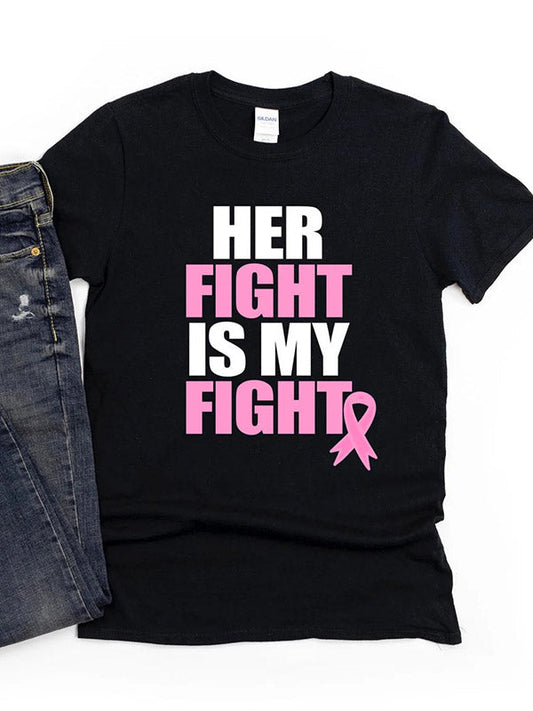 Her Fight Is My Fight Pink Ribbon Print Tee