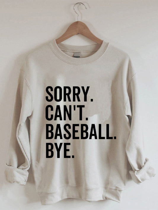 Sorry Can't Baseball Bye Cozy Sweatshirt